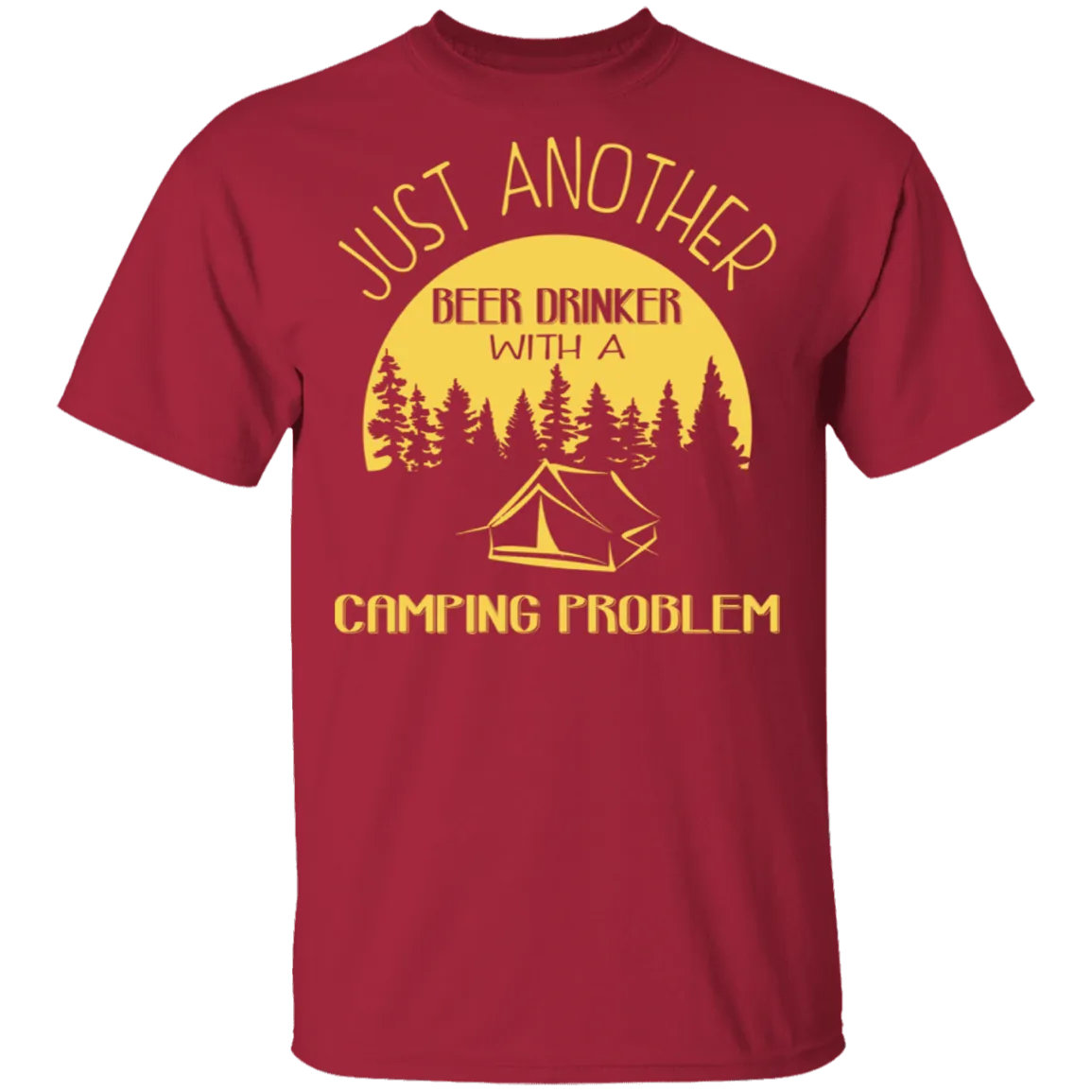 Beer Drinker With A Camping Problem T-Shirt