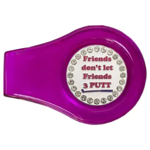 Friends Don't Let Friends 3 Putt Golf Ball Marker With Colored Clip