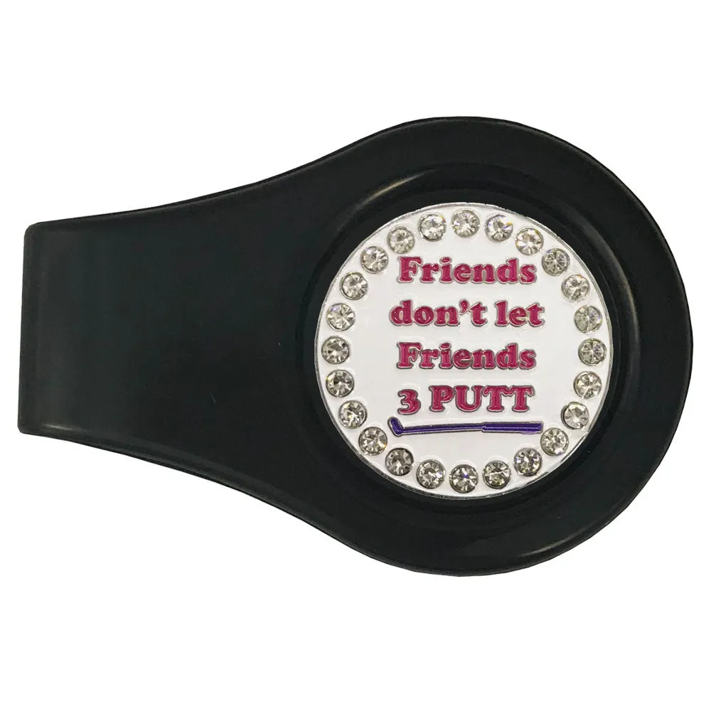 Friends Don't Let Friends 3 Putt Golf Ball Marker With Colored Clip