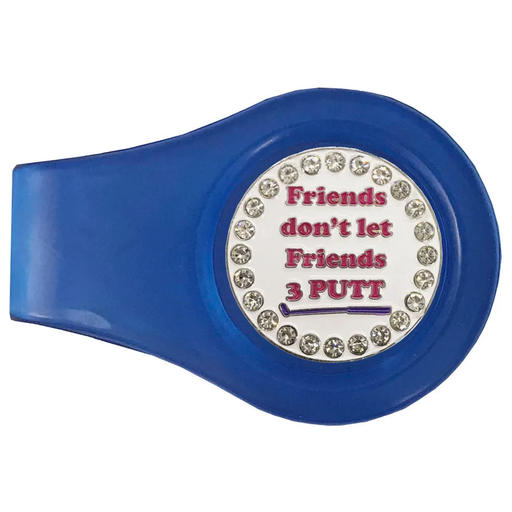 Friends Don't Let Friends 3 Putt Golf Ball Marker With Colored Clip